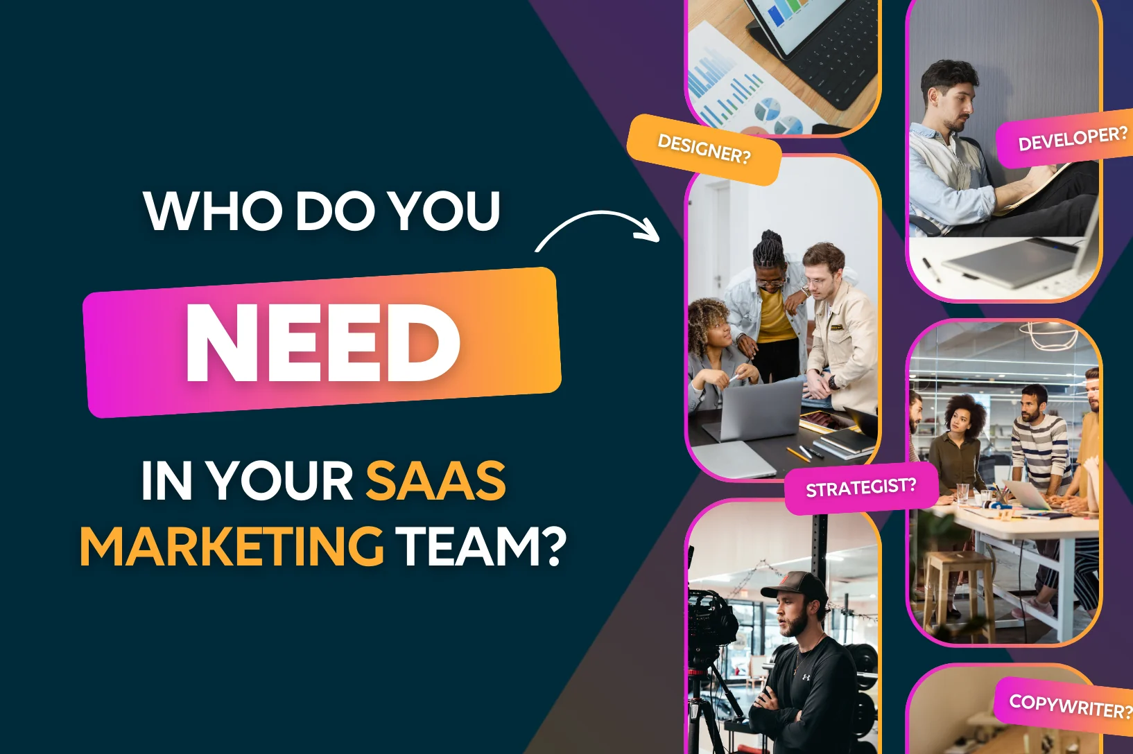 Who Do You Need In Your SaaS Marketing Team?