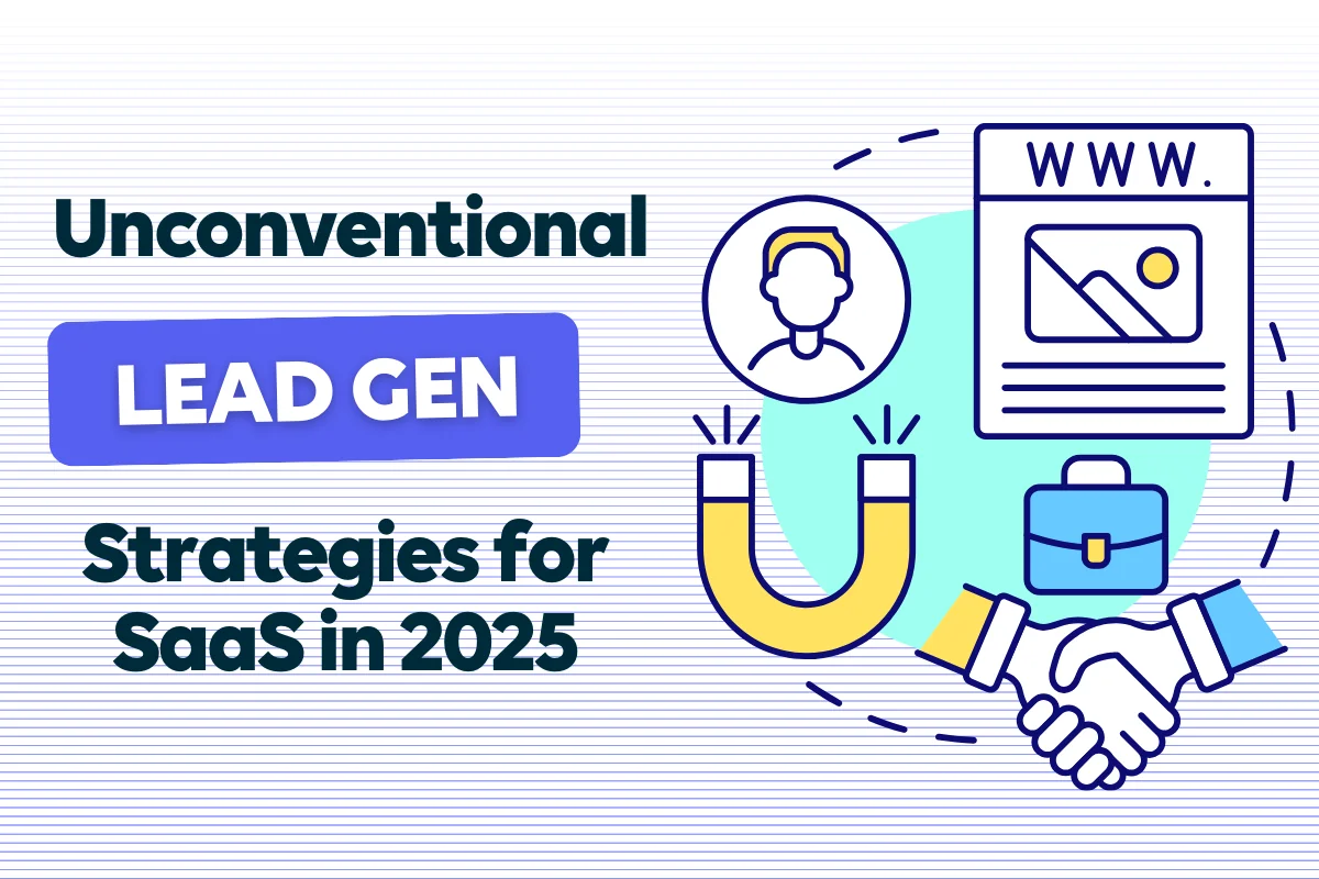 Unconventional Lead Generation Strategies for SaaS Growth in 2025